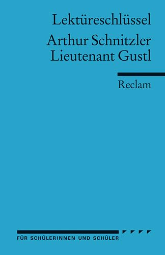 Lektüreschlüssel zu Arthur Schnitzler: Lieutenant Gustl (Reclams Universal-Bibliothek)