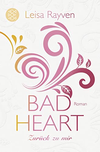 Bad Heart - Zurück zu mir: Roman