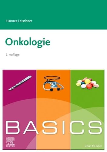 BASICS Onkologie von Urban & Fischer Verlag/Elsevier GmbH