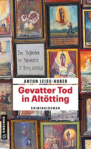 Gevatter Tod in Altötting: Kriminalroman (Oberkommissar Max Kramer) (Kriminalromane im GMEINER-Verlag)