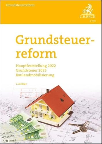 Grundsteuerreform: Hauptfeststellung 2022, Grundsteuer 2025, Baulandmobilisierung (Vorsorgebroschüren) von C.H.Beck