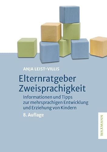 Elternratgeber Zweisprachigkeit: Informationen und Tipps zur mehrsprachigen Entwicklung und Erziehung von Kindern von Waxmann Verlag GmbH
