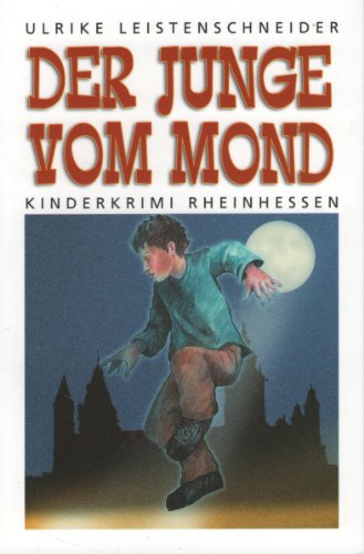Der Junge vom Mond: Kinderkrimi Rheinhessen