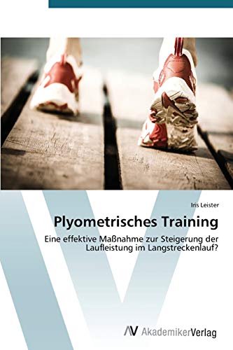 Plyometrisches Training: Eine effektive Maßnahme zur Steigerung der Laufleistung im Langstreckenlauf?