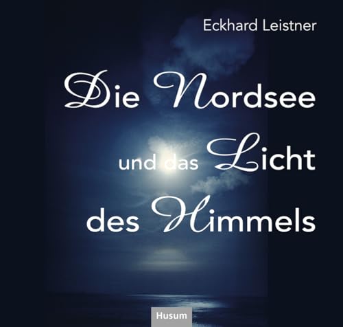 Die Nordsee und das Licht des Himmels Die Nordsee und das Licht des Himmels von Husum Druck
