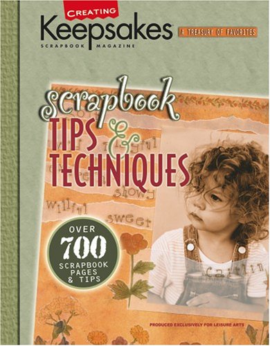 Creating Keepsakes: Scrapbook Tips & Techniques