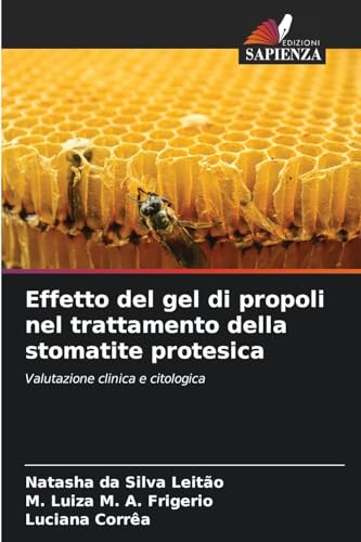 Effetto del gel di propoli nel trattamento della stomatite protesica: Valutazione clinica e citologica von Edizioni Sapienza