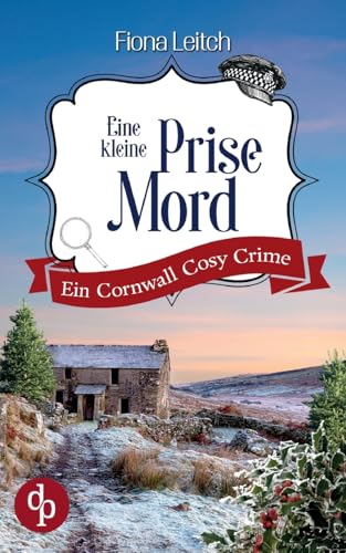 Eine kleine Prise Mord: Ein Cornwall Cosy Crime von dp DIGITAL PUBLISHERS GmbH
