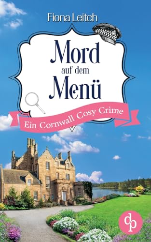 Mord auf dem Menü: Ein Cornwall Cosy Crime von dp Verlag