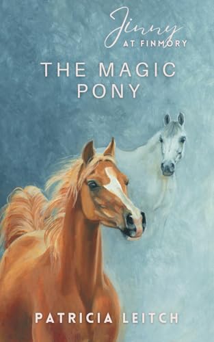 The Magic Pony (Jinny at Finmory, Band 7) von Jane Badger Books