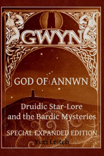 Gwyn: God of Annwn (black & white version): Druidic star-lore and the Bardic Mysteries von Independently published