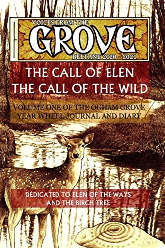 Voices From The Grove: Beltane 2020 to Beltane 2021 (Volume One, The Call of Elen, Band 1) von Independently published