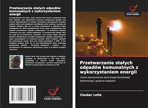 Przetwarzanie sta¿ych odpadów komunalnych z wykorzystaniem energii: Ocena ekonomiczna technologii fermentacji beztlenowej i spalania odpadów von Wydawnictwo Nasza Wiedza