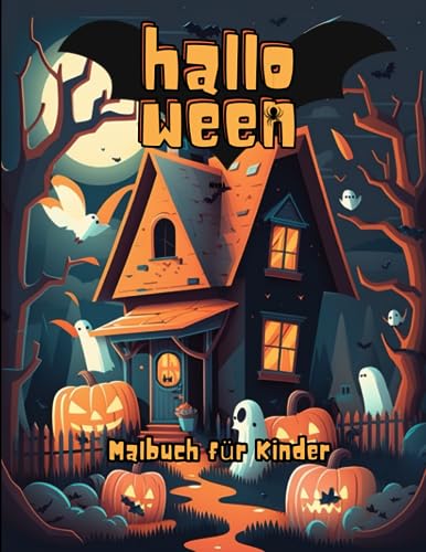 Halloween Malbuch für Kinder: Gruseliges und lustiges Kindermalbuch von Independently published