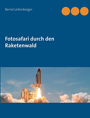 Fotosafari durch den Raketenwald
