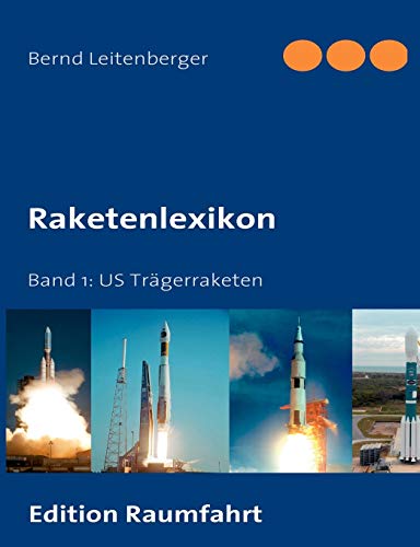 Raketenlexikon: Band 1: US Trägerraketen