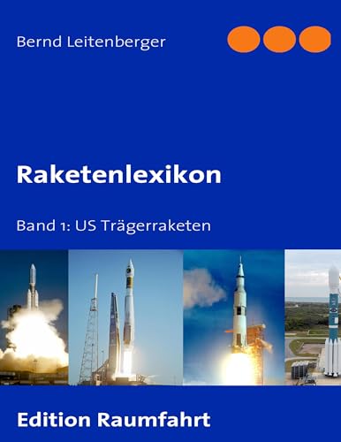 Raketenlexikon: Band 1: US Trägerraketen