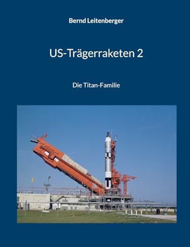 US-Trägerraketen 2: Die Titan-Familie von BoD – Books on Demand