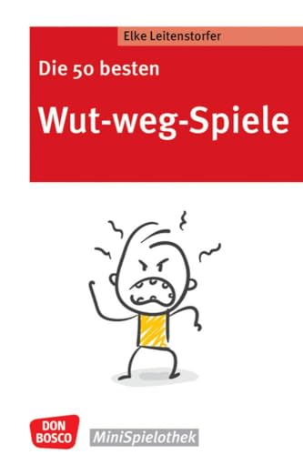 Die 50 besten Wut-weg-Spiele: Den Umgang mit Gefühlen lernen: Gruppenspiele & Entspannungsübungen für KITA und Grundschule. So können Kinder ... & zur Ruhe kommen. (Don Bosco MiniSpielothek)