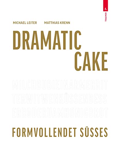 Dramatic Cake - Formvollendet Süßes von Trauner Verlag