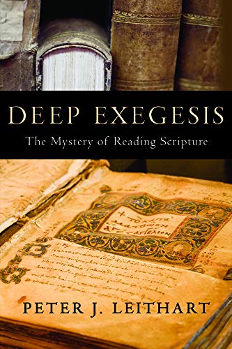 Deep Exegesis: The Mystery of Reading Scripture von Baylor University Press