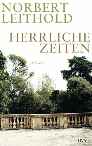 Herrliche Zeiten: Roman einer Familie