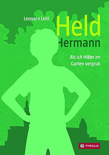 Held Hermann: Als ich Hitler im Garten vergrub. Zeitgeschichte neu erzählt. Ideal als Klassenlektüre. Mehrfach ausgezeichnet. Mit Begleitmaterial.