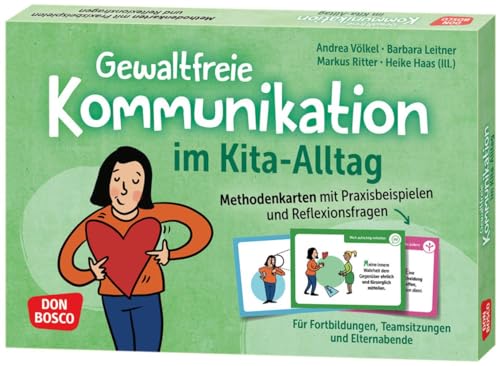 Gewaltfreie Kommunikation im Kita-Alltag: Methodenkarten mit Praxisbeispielen und Reflexionsfragen. Empathische Konfliktkultur ohne Vorurteile: für ... Teamentwicklung & Qualitätsmanagement)