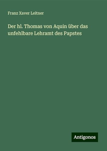 Der hl. Thomas von Aquin über das unfehlbare Lehramt des Papstes