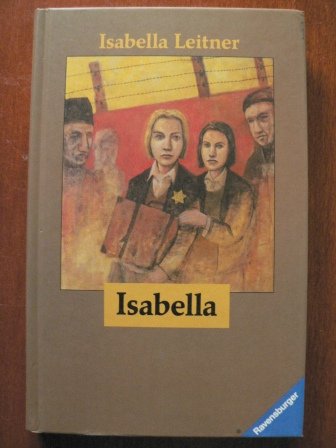 Isabella. Fragmente ihrer Erinnerung an Auchwitz (Jugendliteratur ab 12 Jahre)