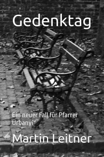Gedenktag: Ein neuer Fall für Pfarrer Urbanyi von Independently published