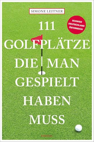 111 Golfplätze, die man gespielt haben muss von Emons Verlag