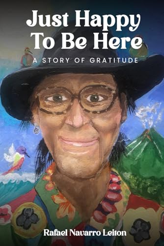 Just Happy to Be Here: A Story of Gratitude von Self-Publish