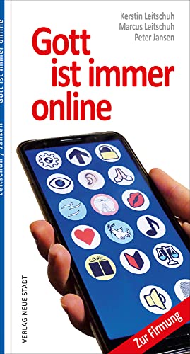 Gott ist immer online: Zur Firmung (Neue-Stadt-Jugend)