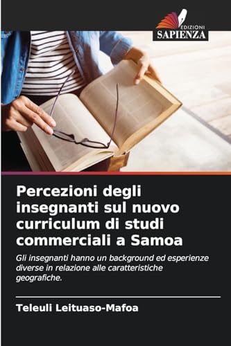 Percezioni degli insegnanti sul nuovo curriculum di studi commerciali a Samoa: Gli insegnanti hanno un background ed esperienze diverse in relazione alle caratteristiche geografiche.