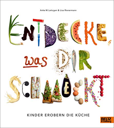 Entdecke, was dir schmeckt: Kinder erobern die Küche von Beltz