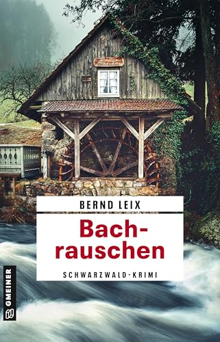 Bachrauschen: Kriminalroman (Kriminalhauptkommissar Oskar Lindt)
