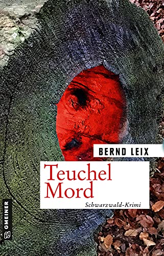 Teuchel Mord: Oskar Lindts zwölfter Fall (Kriminalhauptkommissar Oskar Lindt) von Gmeiner-Verlag