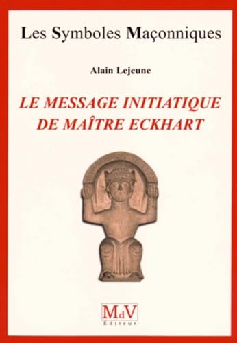 Le message initiatique de Maître Eckhart: De la porte du temple à l'accomplissement