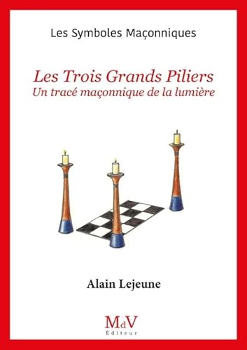 N.8 Les Trois grands piliers: Un tracé maçonnique de lumière