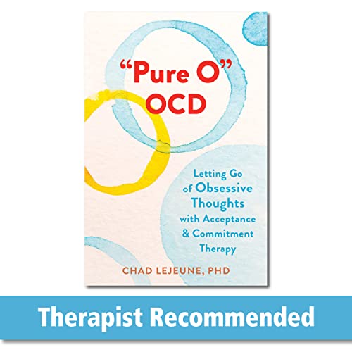 "Pure O" OCD: Letting Go of Obsessive Thoughts with Acceptance and Commitment Therapy von New Harbinger