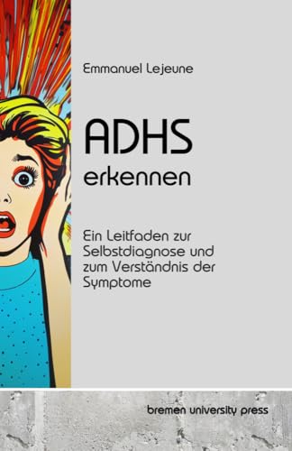 ADHS erkennen: Ein Leitfaden zur Selbstdiagnose und zum Verständnis der Symptome