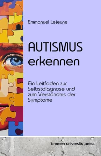 Autismus erkennen: Ein Leitfaden zur Selbstdiagnose und zum Verständnis der Symptome