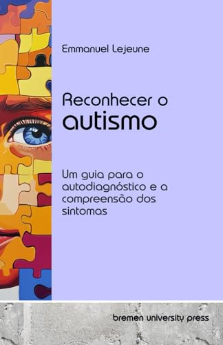 Reconhecer o autismo: Um guia para o autodiagnóstico e a compreensão dos sintomas von bremen university press
