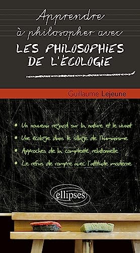 Les philosophies de l'écologie (Apprendre à philosopher avec) von ELLIPSES