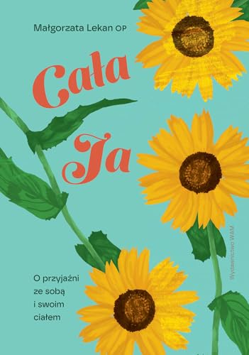Cała ja: O przyjaźni ze sobą i swoim ciałem