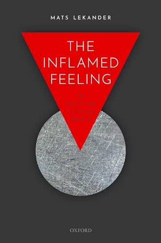The Inflamed Feeling: The Brain's Role in Immune Defence von Oxford University Press
