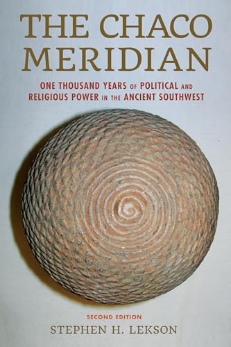 The Chaco Meridian: One Thousand Years of Political and Religious Power in the Ancient Southwest, Second Edition von Rowman & Littlefield Publishers