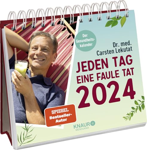 Wochenkalender 2024: Jeden Tag eine faule Tat: Der Gesundheitskalender | Tischkalender zum Aufstellen mit einfachen Übungen für mehr Gesundheit im Alltag von Dr. med. Carsten Lekutat