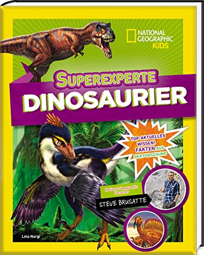 Superexperte Dinosaurier. National Geographic Kids von White Star Verlag
